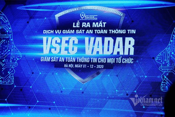 VIETNAMNET: RA MẮT DỊCH VỤ GIÁM SÁT AN TOÀN THÔNG TIN MAKE IN VIETNAM